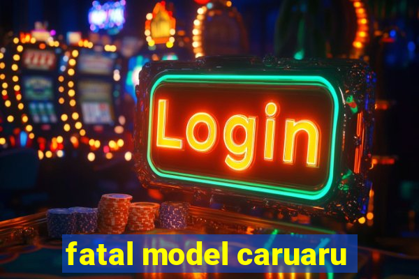 fatal model caruaru